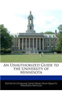 An Unauthorized Guide to the University of Minnesota: (English)