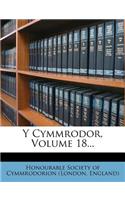 Cymmrodor, Volume 18...