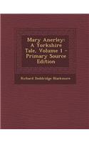 Mary Anerley: A Yorkshire Tale, Volume 1: A Yorkshire Tale, Volume 1