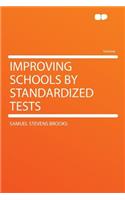 Improving Schools by Standardized Tests