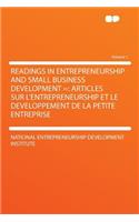 Readings in Entrepreneurship and Small Business Development =: Articles Sur l'Entrepreneurship Et Le Developpement de la Petite Entreprise Volume 1