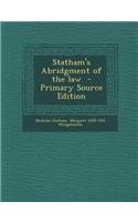 Statham's Abridgment of the Law - Primary Source Edition