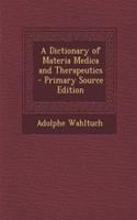 A Dictionary of Materia Medica and Therapeutics