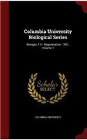Columbia University Biological Series: Morgan, T.H. Regeneration. 1901, Volume 7