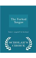 The Forked Tongue - Scholar's Choice Edition