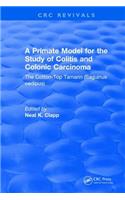 A Primate Model for the Study of Colitis and Colonic Carcinoma The Cotton-Top Tamarin (Saguinus oedipus)