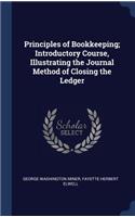 Principles of Bookkeeping; Introductory Course, Illustrating the Journal Method of Closing the Ledger