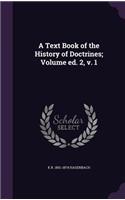 A Text Book of the History of Doctrines; Volume Ed. 2, V. 1