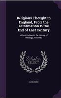 Religious Thought in England, From the Reformation to the End of Last Century