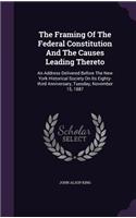 Framing Of The Federal Constitution And The Causes Leading Thereto