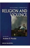 The Blackwell Companion to Religion and Violence