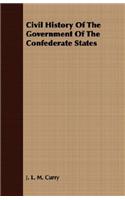 Civil History Of The Government Of The Confederate States