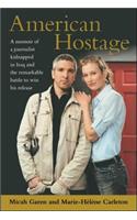 American Hostage: A Memoir of a Journalist Kidnapped in Iraq and the Remarkable Battle to Win His Release