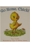Go Home Chick!: Leveled Reader Grade K(Rigby Literacy by Design)