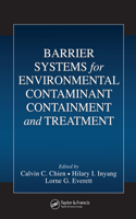 Barrier Systems for Environmental Contaminant Containment and Treatment