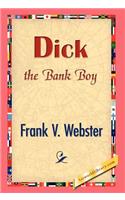 Dick the Bank Boy