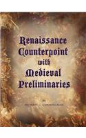 Renaissance Counterpoint with Medieval Preliminaries