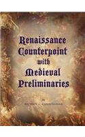 Renaissance Counterpoint with Medieval Preliminaries