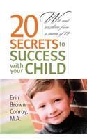 20 Secrets to Success with Your Child