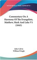 Commentary On A Harmony Of The Evangelists, Matthew, Mark And Luke V1 (1845)