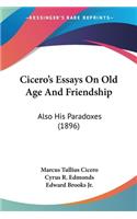 Cicero's Essays On Old Age And Friendship