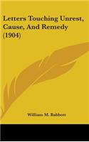 Letters Touching Unrest, Cause, And Remedy (1904)