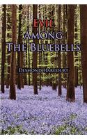 Evil Among the Bluebells