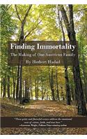 Finding Immortality: The Making of One American Family