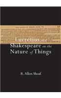 Lucretius and Shakespeare on the Nature of Things