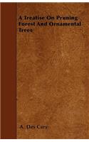 A Treatise On Pruning Forest And Ornamental Trees