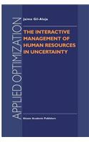 Interactive Management of Human Resources in Uncertainty