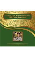 Prayers That Moved Mountains Still Move Mountains: (English)