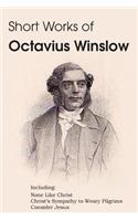 Short Works of Octavius Winslow - None Like Christ, Christ's Sympathy to Weary Pilgrims, Consider Jesus