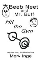 Beeb Neet and Mr. Buff Hit the Gym