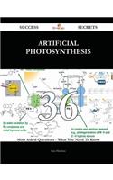 Artificial photosynthesis 36 Success Secrets - 36 Most Asked Questions On Artificial photosynthesis - What You Need To Know: (English)