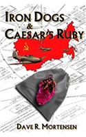Iron Dogs & Caesar's Ruby