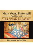Mary Young Pickersgill Flag Maker of the Star-Spangled Banner
