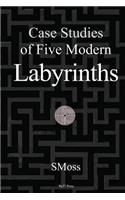 Case Studies of Five Modern Labyrinths