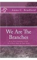 We Are The Branches