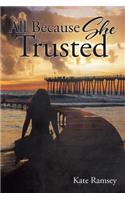 All Because She Trusted: (English)