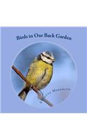 Birds in Our Back Garden: (Nature on Our Doorstep Series)