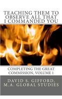 Teaching Them to Observe All That I Commanded You
