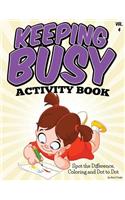 Keeping Busy Activity Book (Spot the Difference, Coloring and Dot to Dot)
