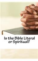 Is The Bible Literal or Spiritual?