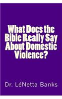 What Does the Bible Really Say About Domestic Violence?: (English)