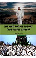The Mud Puddle Theory: The Ripple Effect(English)