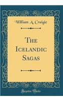 The Icelandic Sagas (Classic Reprint)