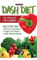 DASH Diet (2nd Edition): The DASH Diet for Beginners - DASH Diet Quick Start Guide with 35 FAT-BLASTING Tips + 21 Quick & Tasty Recipes That Will Lower YOUR Blood Pressure!
