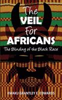 The Veil for Africans: The Blinding of the Black Race
