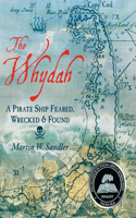 Whydah: A Pirate Ship Feared, Wrecked, and Found